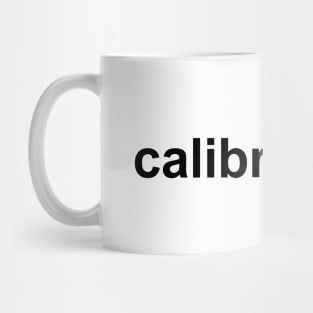 calibrations. Mug